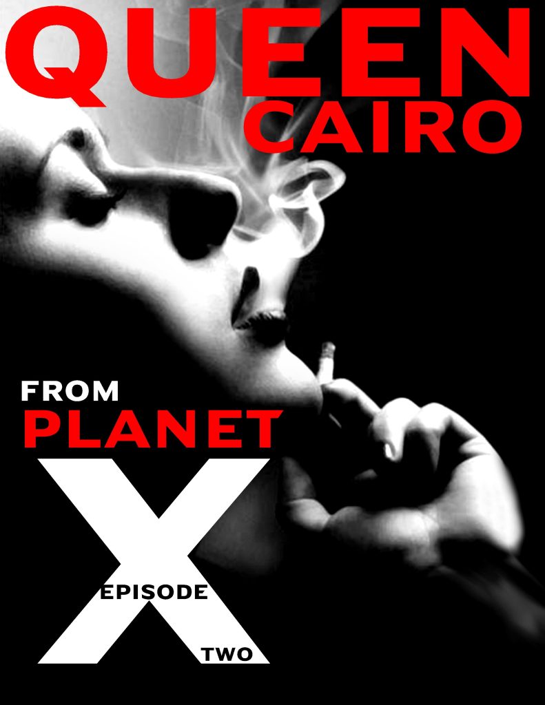 Queen Cairo from Planet X- Vol 2
