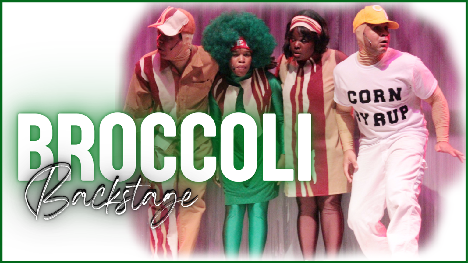 When Good Broccoli Goes Bad: The Musical - Backstage
